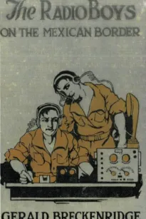 The Radio Boys on the Mexican Border