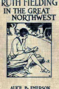 Ruth Fielding in the Great Northwest; Or, The Indian Girl Star of the Movies