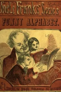 Funny Alphabet
Uncle Franks' Series