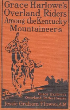 Grace Harlowe's Overland Riders Among the Kentucky Mountaineers