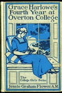 Grace Harlowe's Fourth Year at Overton College