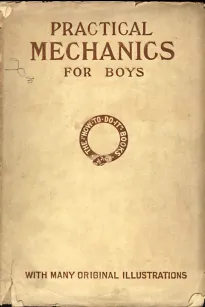 Practical Mechanics for Boys