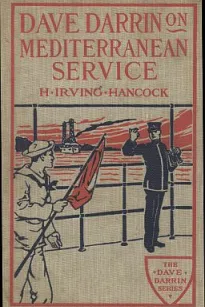Dave Darrin on Mediterranean Service; or, With Dan Dalzell on European Duty