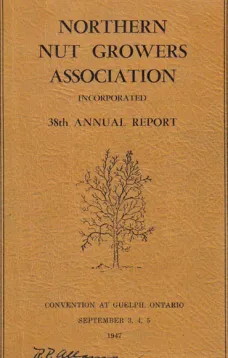 Northern Nut Growers Association Report of the Proceedings at the Thirty-Eighth Annual Meeting
Guelph, Ontario, September 3, 4, 5, 1947