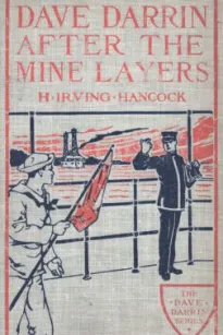 Dave Darrin After the Mine Layers; Or, Hitting the Enemy a Hard Naval Blow