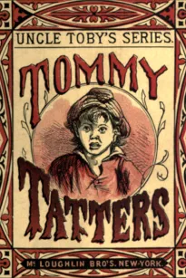 Tommy Tatters
Uncle Toby's Series