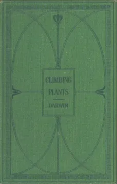 The Movements and Habits of Climbing Plants