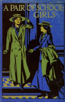 A Pair of Schoolgirls: A Story of School Days