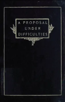 A Proposal Under Difficulties: A Farce