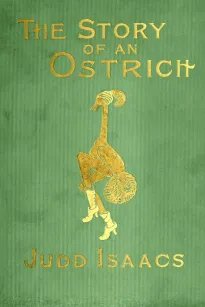 The Story of an Ostrich: An Allegory and Humorous Satire in Rhyme.