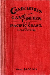 Game Birds and Game Fishes of the Pacific Coast