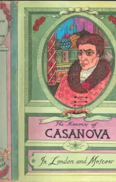 The Memoirs of Jacques Casanova de Seingalt, Vol. V (of VI), "In London and Moscow"
The First Complete and Unabridged English Translation, Illustrated with Old Engravings