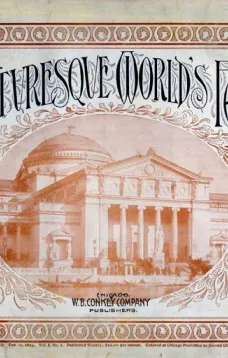 Picturesque World's Fair, Vol. I, No. 1, Feb. 10, 1894
An Elaborate Collection of Colored Views . . . Comprising Illustrations of the Greatest Features of the World's Columbian Exposition and Midway Plaisance: Architectural, Artistic, Historical, Scenic a