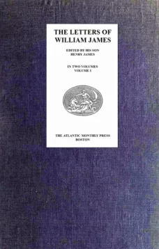 The Letters of William James, Vol. 1