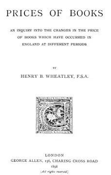 Prices of Books
An Inquiry into the Changes in the Price of Books which have occurred in England at different Periods