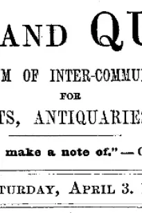 Notes and Queries, Vol. V, Number 127, April 3, 1852
A Medium of Inter-communication for Literary Men, Artists, Antiquaries, Genealogists, etc.