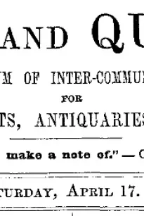 Notes and Queries, Vol. V, Number 129, April 17, 1852
A Medium of Inter-communication for Literary Men, Artists, Antiquaries, Genealogists, etc.