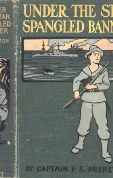 Under the Star-Spangled Banner
A Tale of the Spanish-American War