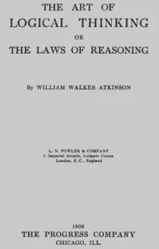 The Art of Logical Thinking; Or, The Laws of Reasoning