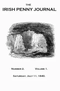 The Irish Penny Journal, Vol. 1 No. 2, July 11, 1840