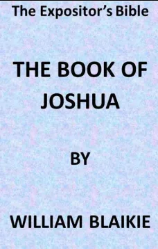 The Expositor's Bible: The Book of Joshua