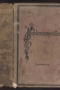 Andersonville: A Story of Rebel Military Prisons — Volume 3