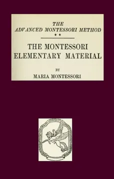 Montessori Elementary Materials
The Advanced Montessori Method