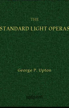 The Standard Light Operas
Their Plots and Their Music