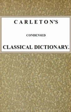 Carleton's Condensed Classical Dictionary