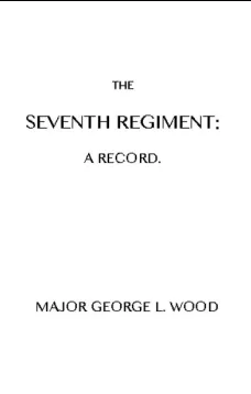 The Seventh Regiment
A Record