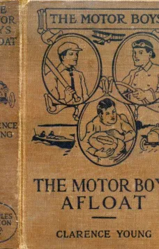 The Motor Boys Afloat
or, The Stirring Cruise of the Dartaway