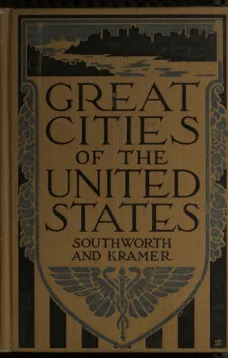Great Cities of the United States
Historical, Descriptive, Commercial, Industrial
