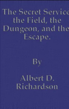 The Secret Service.
The Field, The Dungeon, and The Escape