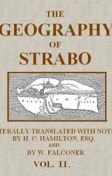 The Geography of Strabo, Volume II (of 3)
Literally Translated, with Notes