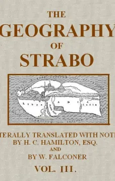 The Geography of Strabo, Volume III (of 3)
Literally Translated, with Notes