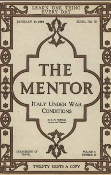 The Mentor: Italy Under War Conditions, Vol. 6, Num. 23, Ser. No. 171, January 15, 1919
