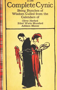 The Complete Cynic
Being Bunches of Wisdom Culled from the Calendars of...