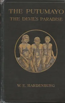 The Putumayo, The Devil's Paradise
Travels in the Peruvian Amazon Region and an Account of
the Atrocities Committed upon the Indians Therein