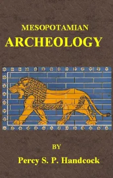 Mesopotamian Archaeology
An introduction to the archaeology of Mesopotamia and Assyria