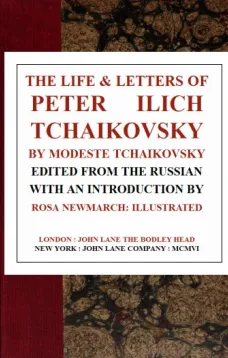 The Life & Letters of Peter Ilich Tchaikovsky
