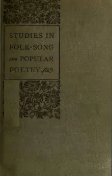 Studies in Folk-Song and Popular Poetry