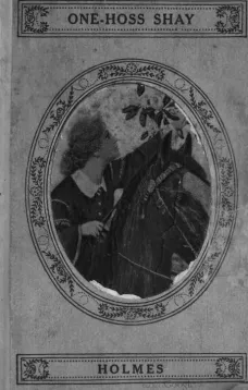 The Wonderful "One-Hoss-Shay"
And Other Poems