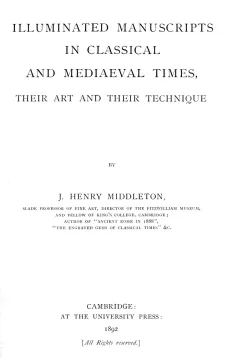 Illuminated Manuscripts in Classical and Mediaeval Times
Their Art and their Technique
