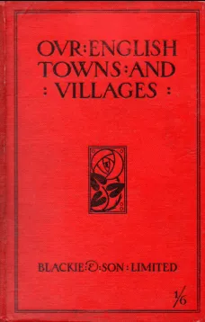 Our English Towns and Villages