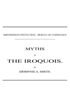 Myths of the Iroquois. (1883 N 02 / 1880-1881 (pages 47-116))