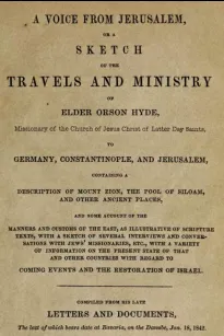 A Voice from Jerusalem
A Sketch of the Travels and Ministry of Elder Orson Hyde