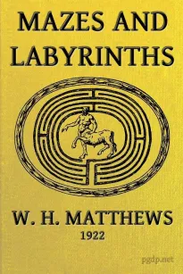 Mazes and Labyrinths
A General Account of their History and Development