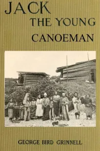Jack the Young Canoeman: An Eastern Boy's Voyage in a Chinook Canoe