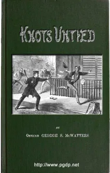 Knots Untied
Or, Ways and By-ways in the Hidden Life of American Detectives