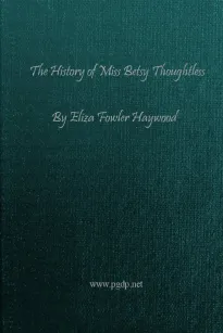 The History of Miss Betsy Thoughtless